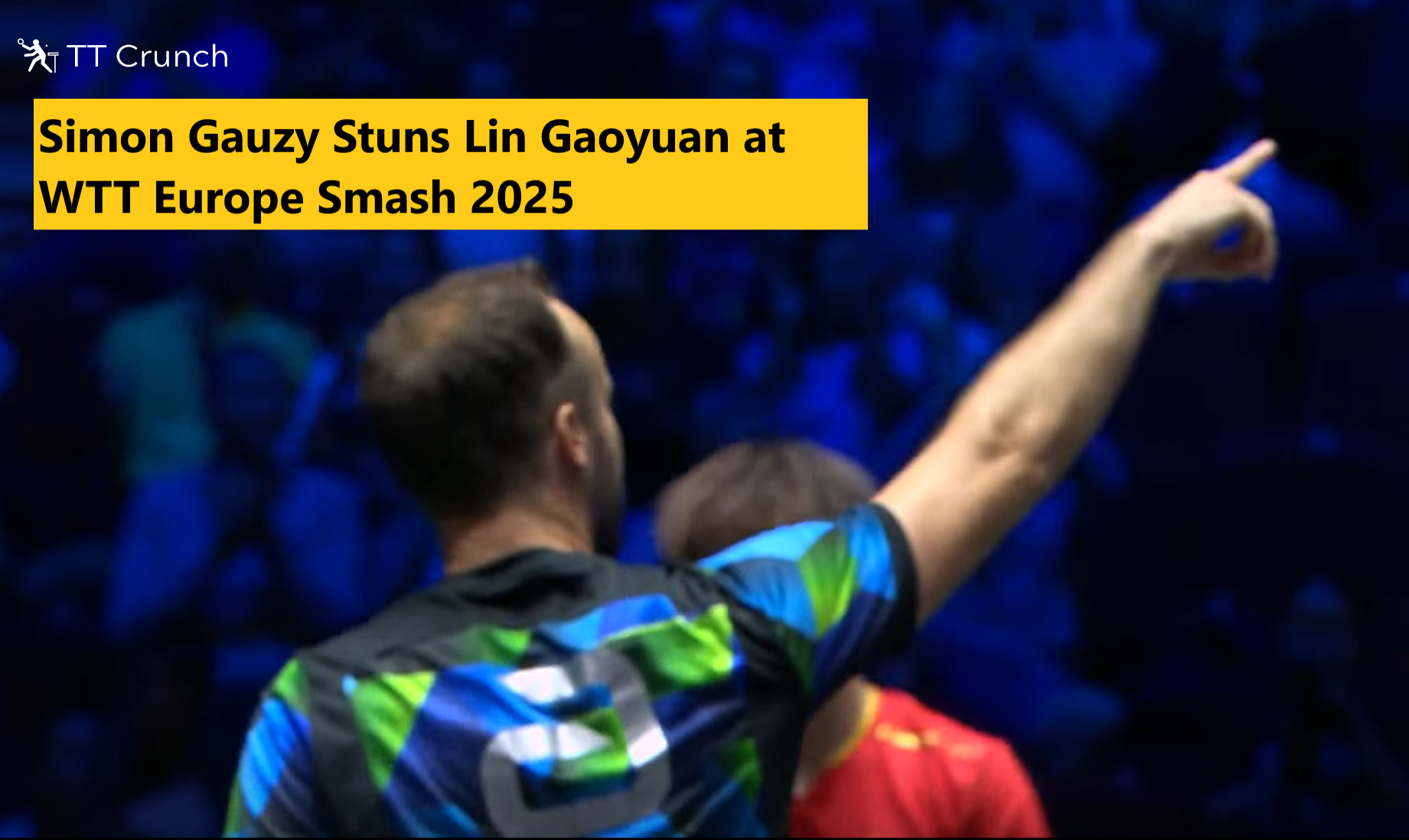 Simon Gauzy Stuns Lin Gaoyuan at WTT Europe Smash 2025