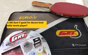 Is GKI Euro V good for decent level table tennis player?