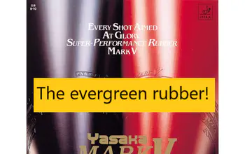 Yasaka Mark V - The evergreen rubber!