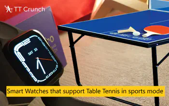 Smart Watches that support Table Tennis in sports mode