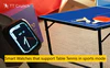 /images/featured-post/smart-watch-table-tennis.png